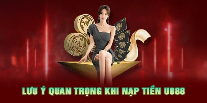 Một vài thông tin quan trọng cần chú ý khi nạp tiền